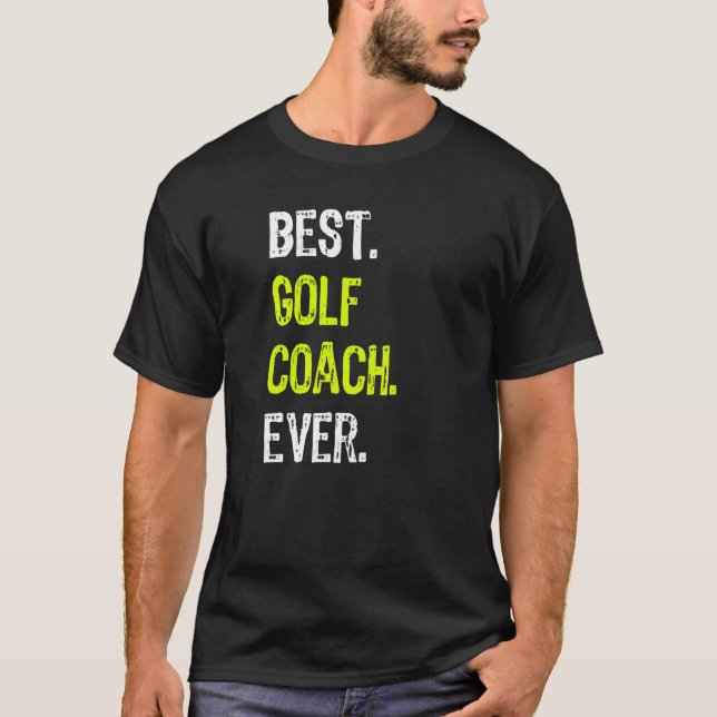 Best Golf Coach Ever T-Shirt (Front)