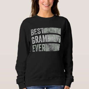Best Gram Ever Grandma Funny Mom Grandmother Vinta Sweatshirt