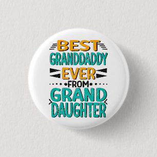 Best Granddaddy Ever from Granddaughter 1 Inch Round Button