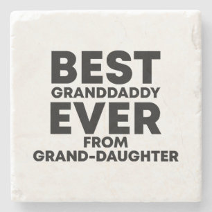 Best granddaddy ever from granddaughter stone coaster