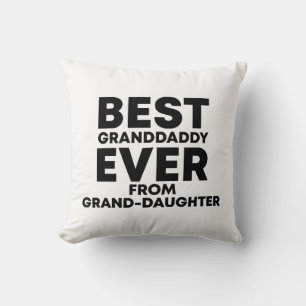 Best granddaddy ever from granddaughter throw pillow