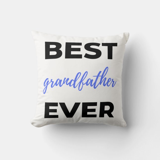Best Grandfather Ever bl Throw Pillow (Front)