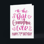 Best Grandma Ever 71st Birthday Typography in Pink Card<br><div class="desc">Simple but bold typography in pink tones to wish your Best Grandma EVER a Happy 71st Birthday. © Ness Nordberg</div>