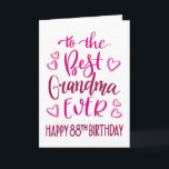 Best Grandma Ever 88th Birthday Typography in Pink Card<br><div class="desc">Simple but bold typography in pink tones to wish your Best Grandma EVER a Happy 88th Birthday. © Ness Nordberg</div>