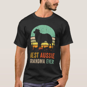 Best Grandma Ever Gift Aussie Dog Mom Australian S T-Shirt