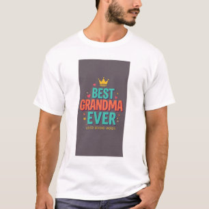 BEST GRANDMA EVER T-Shirt
