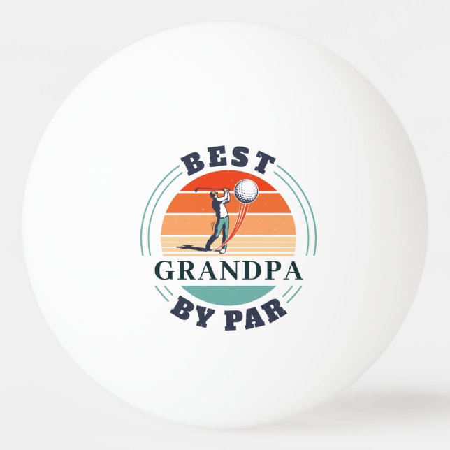 Best Grandpa By Par Custom Fathers Day Logo Ping Pong Ball (Front)