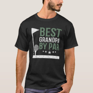 Best Grandpa By Par Golf Lover Fathers Day Funny D T-Shirt