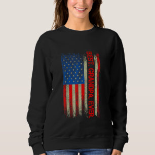Best Grandpa Ever America Flag For Men Father S D Sweatshirt