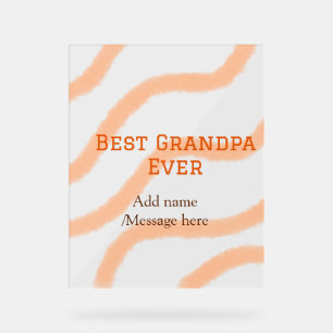 Best Grandpa ever orange stripes spiral add name t Acrylic Sign