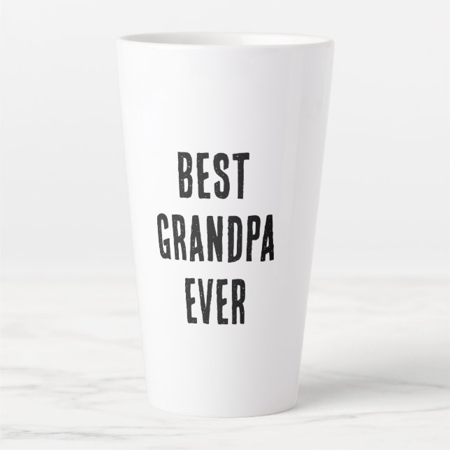 Best granpa ever  latte mug (Front)