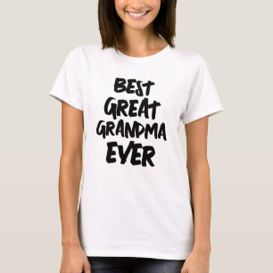 BEST GREAT GRANDMA EVER  T-Shirt