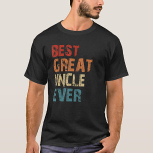 Best Great Uncle Ever Vintage Retro Best Uncle Un T-Shirt