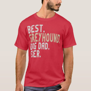 Best Greyhound Dog Dad Ever Retro Vintage  T-Shirt