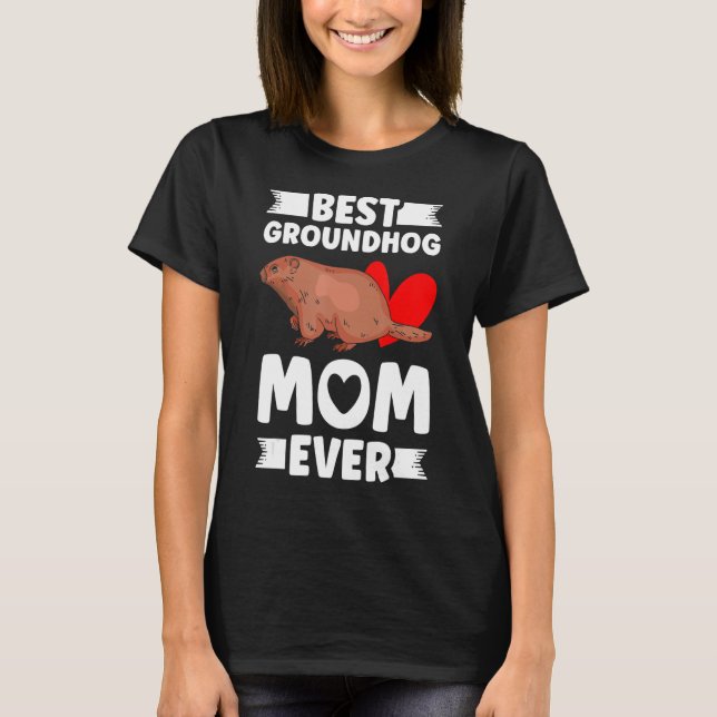Best Groundhog Mom Ever Marmot Groundhog Mom T-Shirt (Front)