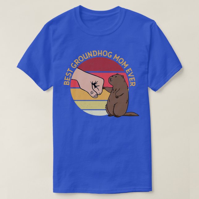 Best Groundhog Mom Ever T-Shirt (Design Front)