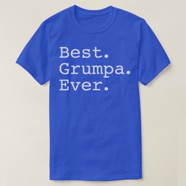 Best grumpa ever1 T-Shirt (Design Front)