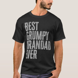 Best Grumpy Grandad Ever Grouchy Grandfather T-Shirt