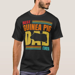 Best Guinea Pig Dad Ever Guinea Pig Father Pet Rod T-Shirt