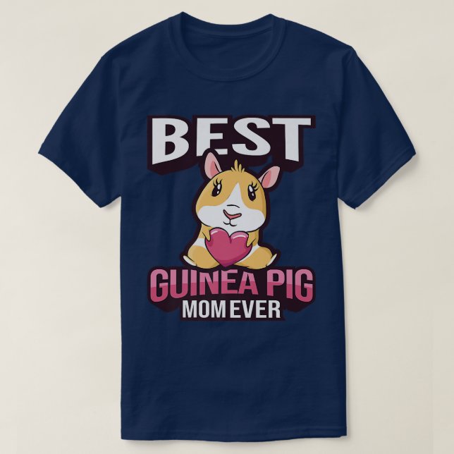 Best Guinea Pig Mom Ever  Guinea Pig  T-Shirt (Design Front)