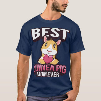 Best Guinea Pig Mom Ever  Guinea Pig  T-Shirt