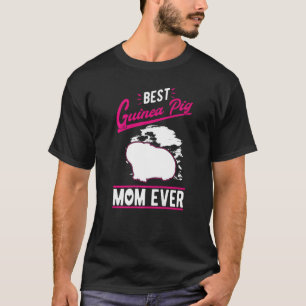Best Guinea Pig Mom Ever T-Shirt