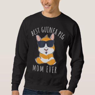 Best Guinea Pig Mom Ever Wheek  Guinea Pig Mom Sweatshirt