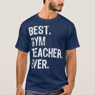 Best Gym Teacher Ever Funny GiftChristmas T-Shirt