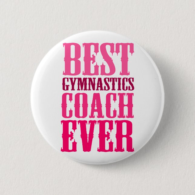 Best Gymnastics Coach Ever 2 Inch Round Button (Front)