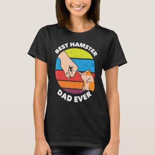 Best Hamster Dad Ever   Hamster   T-Shirt