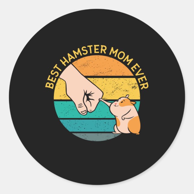 Best Hamster Mom Ever Mommy Mum Classic Round Sticker (Front)