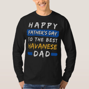 Best Havanese Dad Funny Tee: Happy Fathers Day 202 T-Shirt