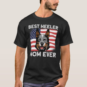 Best Heeler Mom Ever American Flag Patriotic Cattl T-Shirt