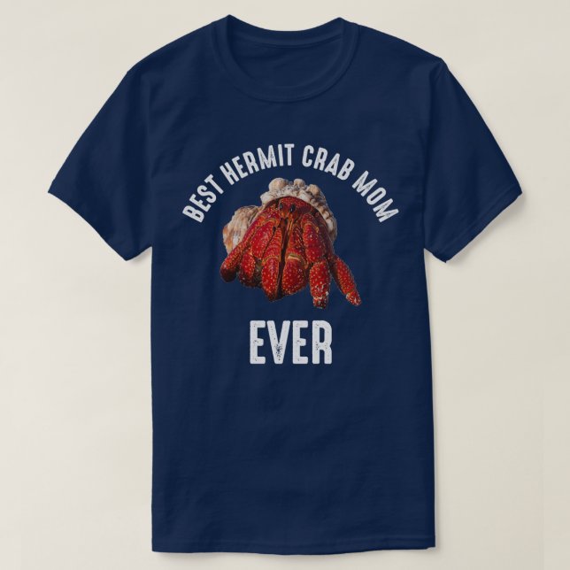 Best Hermit Crab Mom Ever 5 T-Shirt (Design Front)