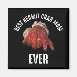 Best Hermit Crab Mom Ever Magnet