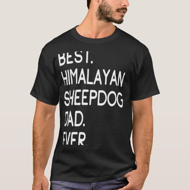 Best Himalayan Sheepdog Dad Ever Bhotia Bangara Ga T-Shirt (Front)