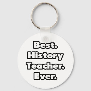 Best. History Teacher. Ever. Keychain