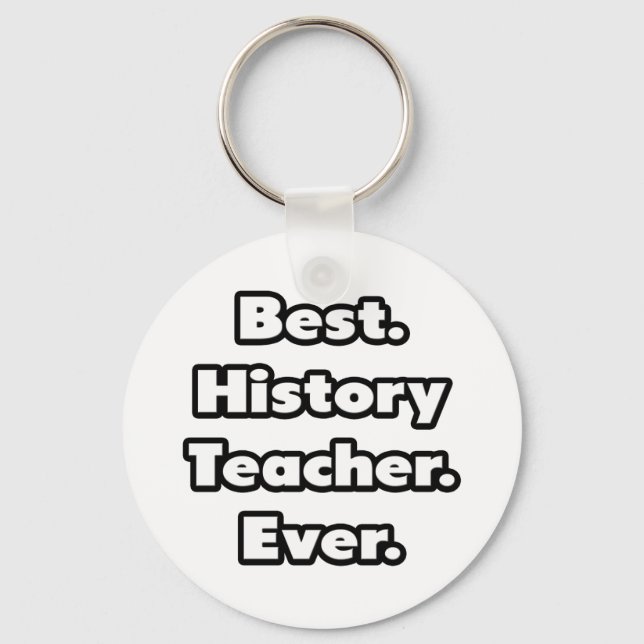 Best. History Teacher. Ever. Keychain (Front)