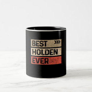Best Holden Ever Funny Name Holden  Two-Tone Coffee Mug