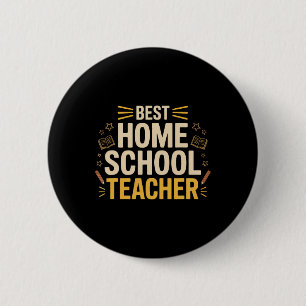 Best Home School Teacher, Funny Home Schooling _1  2 Inch Round Button