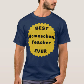 Best Homeschool Teacher Ever Back to Homeschooling T-Shirt