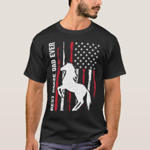 Best Horse Dad Ever American Flag Like A Regular D T-Shirt
