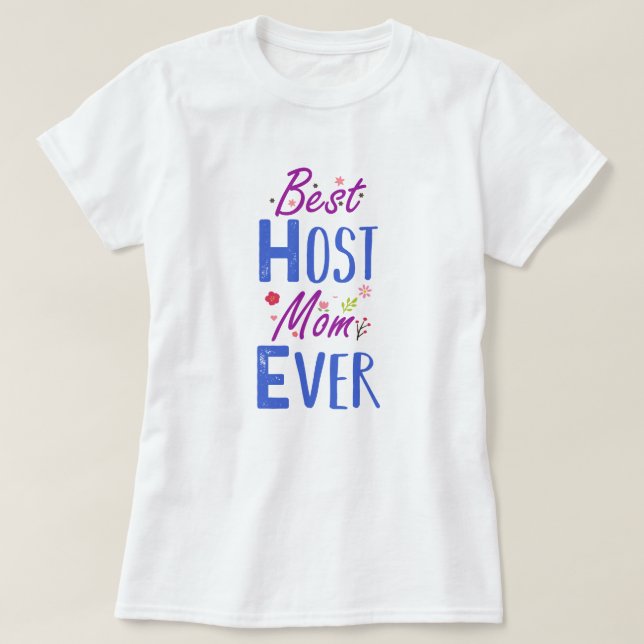 Best Host Mom Ever T-shirt (Design Front)