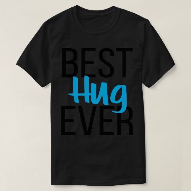 Best Hug Ever 5 T-Shirt (Design Front)