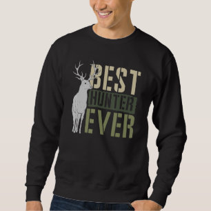 Best Hunter Ever Deer Hunting Animal Funny Hunting Sweatshirt