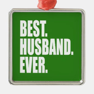 Best. Husband. Ever. (green) Metal Ornament