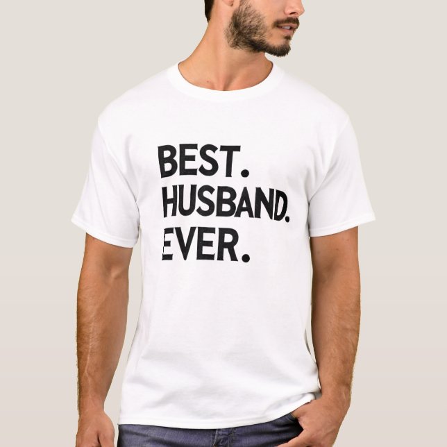 BEST. HUSBAND. EVER. Modern Love Typography T-Shirt (Front)
