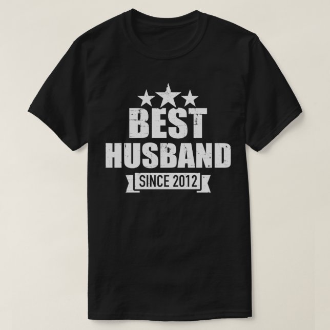 Best husband since 2012 for 10th wedding anniversa T-Shirt (Design Front)