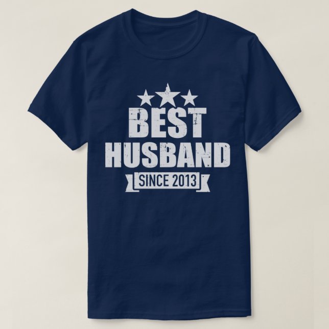Best husband since 2013 for 10th wedding anniversa T-Shirt (Design Front)