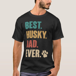 Best Husky Dad Ever   Siberian Husky Dog T-Shirt